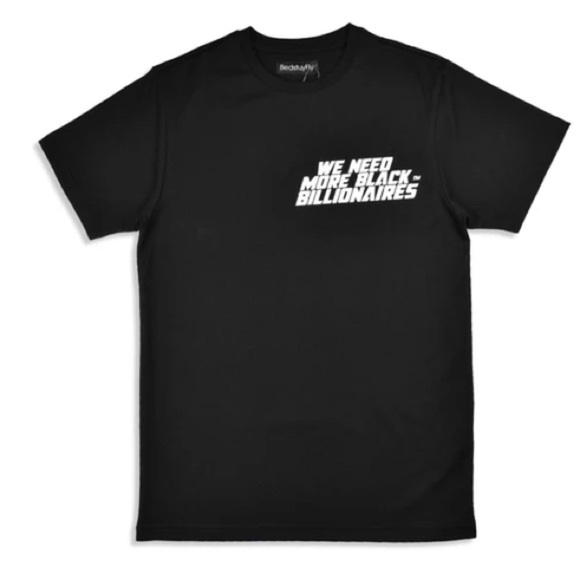 NWT BedstuyFly WE NEED MORE BLACK BILLIONAIRES T-SHIRT (BLACK - Picture 1 of 2